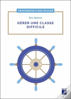 Capa do artigo Gérer Une Classe Difficile ; Cycles 2 Et 3