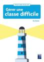 Gérer Une Classe Difficile ; Cycles 2 Et 3 - Preview