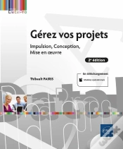 Capa do artigo Gerez Vos Projets (2e Edition) - Impulsion, Conception, Mise En Oeuvre