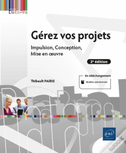 Capa do artigo Gerez Vos Projets (2e Edition) - Impulsion, Conception, Mise En Oeuvre