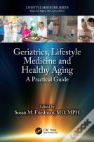 Geriatrics, Lifestyle Medicine And Healthy Aging