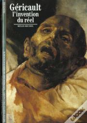 Gericault L'Invention Du Reel