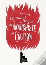Germaine Berton, Une Anarchiste Passe À L'Action