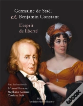 Germaine De Stael Et Benjamin Constant, L'Esprit De Liberte
