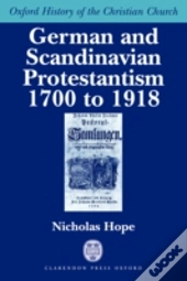 German And Scandinavian Protestantism 1700-1918