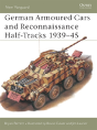 German Armoured Cars And Reconnaissance Half-Tracks 1939â€“45 - Preview