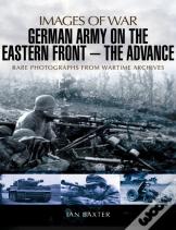 German Army On The Eastern Front: The Advance