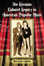 German Cabaret Legacy In American Popular Music - Preview