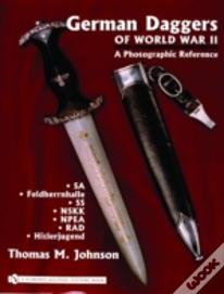 German Daggers Of  World War Ii - A Photographic Reference