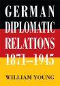 German Diplomatic Relations 1871-1945 - Preview