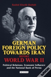 German Foreign Policy Towards Iran Before World War Ii
