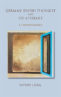 German-Jewish Thought And Its Afterlife - Preview