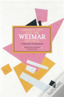 German Left And The Weimar Republic: A Selection Of Documents