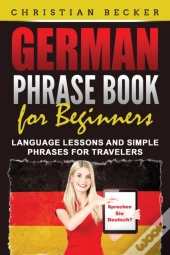 German Phrase Book For Beginners: Langua