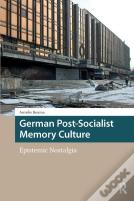 German Post-Socialist Memory Culture