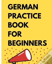 German Practice Book For Beginners.