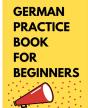 German Practice Book For Beginners. - Preview
