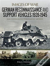 German Reconnaissance And Support Vehicles 1939-1945