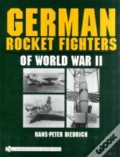German Rocket Fighters Of World War Ii
