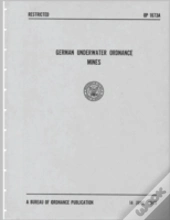 German Underwater Ordnance Mines (Kriegsmarine Technical Studies)