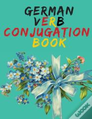 German Verb Conjugation Book.Learn German For Beginners Book;Educational Book.