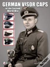 German Visor Caps Of The Second World War