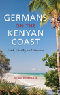 Germans On The Kenyan Coast - Preview