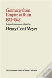 Germany From Empire To Ruin, 1913-1945