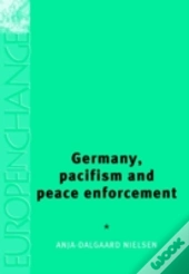 Germany, Pacifism And Peace Enforcement