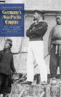 Germany'S Asia-Pacific Empire - Preview