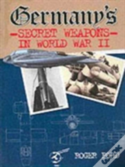 Germany'S Secret Weapons In World War Ii