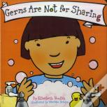 Germs Are Not For Sharing Board Book