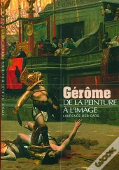 Gérôme ; De La Peinture À L'Image