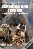 Geronimo And Cochise - Two Apache Legends (Hardback)