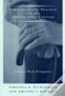Gerontological Practice For The Twenty-First Century