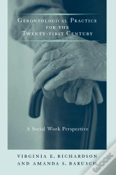 Gerontological Practice For The Twenty-First Century