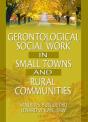 Gerontological Social Work In Small Towns And Rural Communities - Preview
