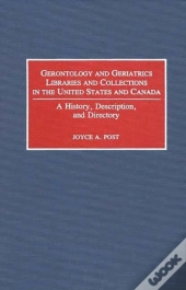 Gerontology And Geriatrics Libraries And Collections In The United States And Canada