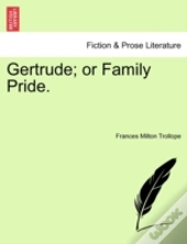 Gertrude; Or Family Pride.