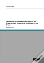 Capa do artigo Gesetzliche Qualitatsanforderungen In Der Pflege Und Die Tatsachliche Umsetzung In Der Praxis