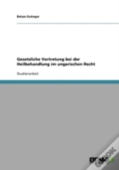 Gesetzliche Vertretung Bei Der Heilbehandlung Im Ungarischen Recht
