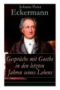 Gesprache Mit Goethe In Den Letzten Jahren Seines Lebens - Preview