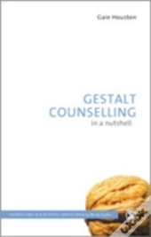 Gestalt Counselling In A Nutshell