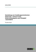 Gestaltung Von Handlungsorientiertem Unterricht - Entwurf Einer Unterrichtssequenz Zum Planspiel 'Jeansfabrik'