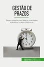 Gestão De Prazos : Passos Simples Para Definir Prioridades E Alcançar Os Seus Objectivos - Preview