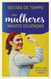 Capa do artigo Gestão de Tempo para mulheres (muito) ocupadas