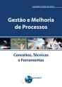 Gestão E Melhoria De Processos: Conceitos, Técnicas E Ferramentas - Preview