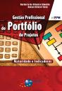 Gestão Profissional Do Portfólio De Projetos: Maturidade E Indicadores - Preview
