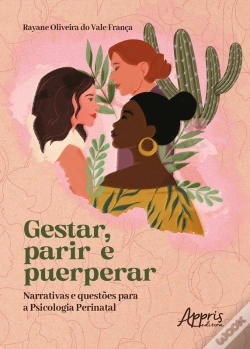 Capa do artigo Gestar, Parir E Puerperar: Narrativas E Questões Para A Psicologia Perinatal