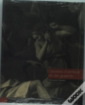 Gestes D'Amour Et De Guerre ; La Jerusalem Delivree, Images Et Affects, 16-18 Siecle